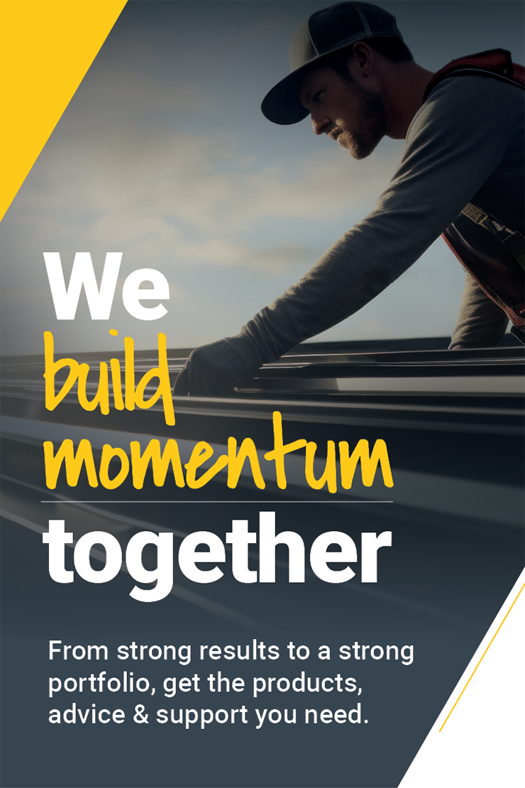 We Build Momentum Together - From strong results to a strong portfolio, get the products, advice & support your need.